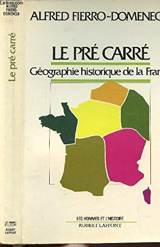 Le Pré carré : géographie historique de la France