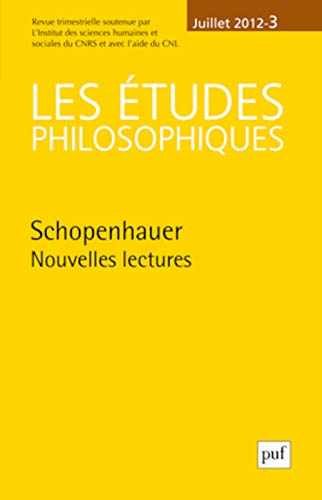 Etudes philosophiques (Les), n° 3 (2012). Schopenhauer : nouvelles lectures
