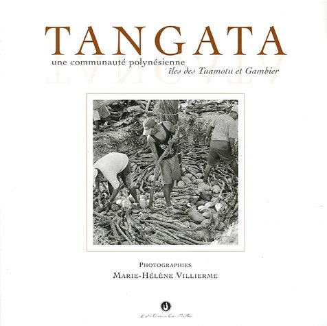 Tangata : une communauté polynésienne : Iles des Tuamotu et Gambier