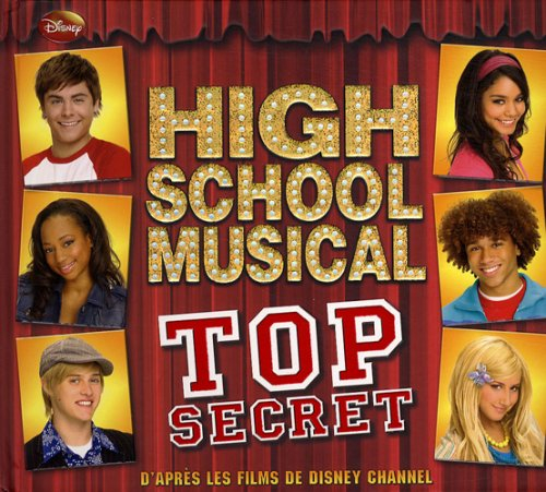 High school musical, top secret : d'après les films de Disney Channel