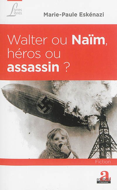 Walter ou Naïm, héros ou assassin ?