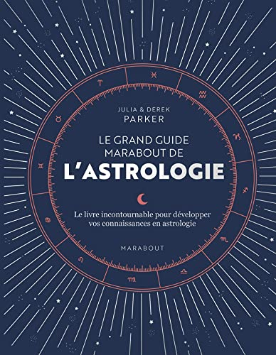 Le grand guide Marabout de l'astrologie : le livre incontournable pour développer vos connaissances 