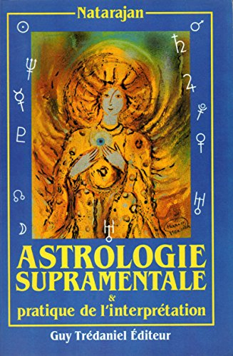 Astrologie supramentale et pratique de l'interprétation