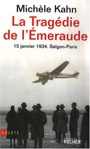 La tragédie de l'Emeraude : 15 janvier 1934, Saigon-Paris