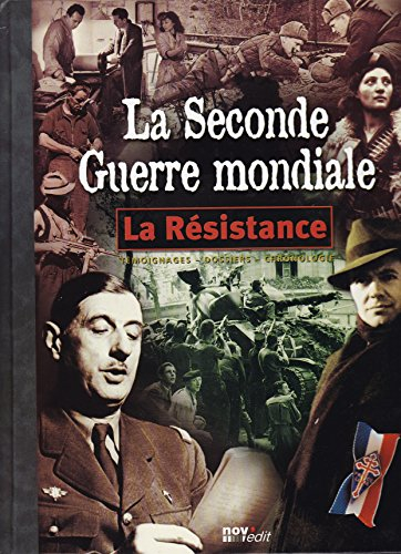 la seconde guerre mondiale: la résistance. témoignages- dossiers- chronologie.