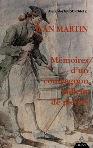 Jean Martin, mémoires d'un compagnon tailleur de pierre