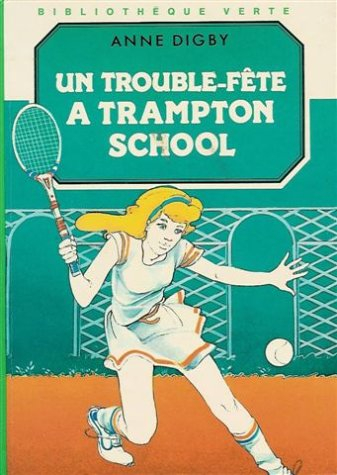 Un trouble-fête à Trampton School : Collection : Bibliothèque verte cartonnée & illustrée