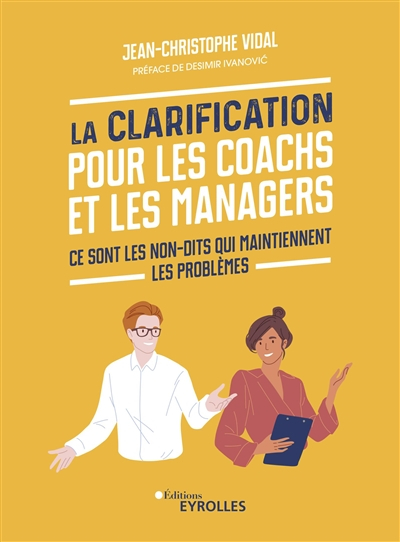 La clarification pour les coachs et les managers : ce sont les non-dits qui maintiennent les problèm