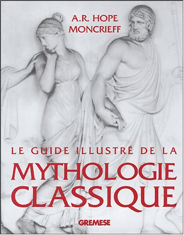 Le guide illustré de la mythologie classique
