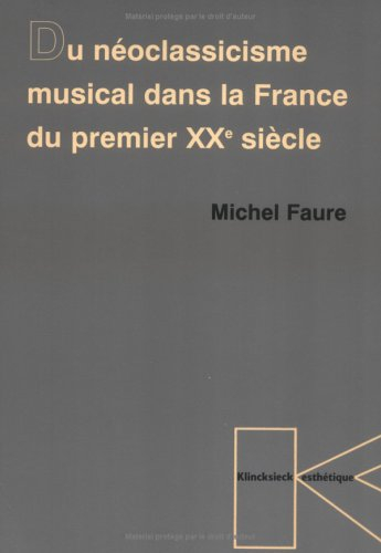 Du néoclassicisme musical dans la France du premier XXe siècle