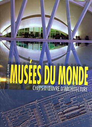 Musées du monde : chefs-d'oeuvre d'architecture