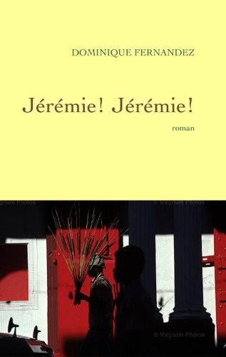 Jérémie ! Jérémie ! - Dominique Fernandez