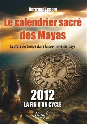 Le calendrier sacré des Mayas : lecture du temps dans la cosmovision maya