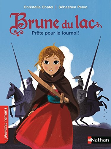 Brune du Lac. Vol. 3. Prête pour le tournoi !