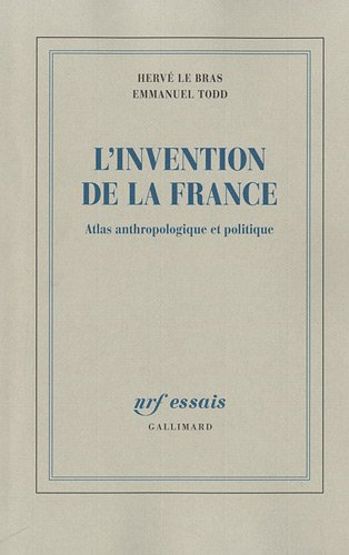 L'invention de la France : atlas anthropologique et politique