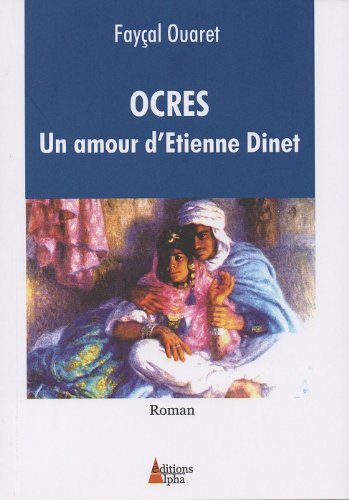 Ocres, un amour d'Etienne Dinet