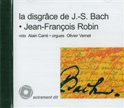La disgrâce de Jean-Sébastien Bach : roman historique et musical