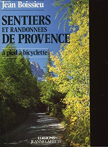 Sentiers et randonnées de Provence à pied, à bicyclette