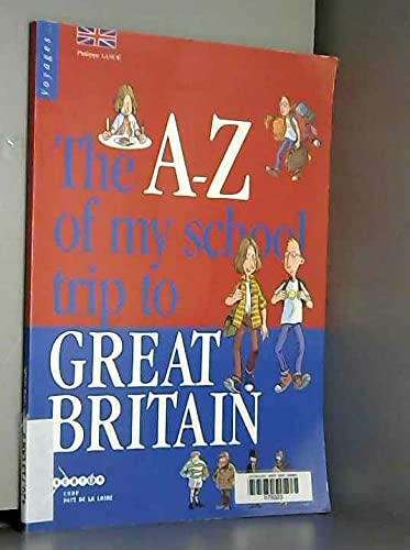 The A-Z of my school trip to Great Britain