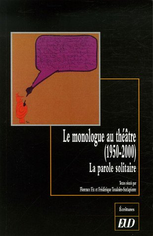 Le monologue au théâtre (1950-2000) : la parole solitaire