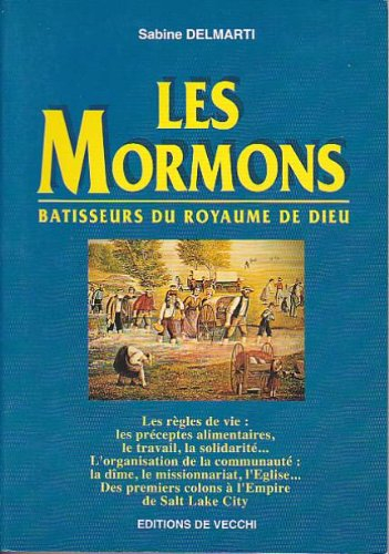 Les Mormons : bâtisseurs du royaume de Dieu