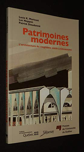 Patrimoines modernes : l'architecture du vingtième siècle à Chicoutimi