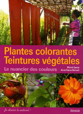 Plantes colorantes, teintures végétales : le nuancier des couleurs