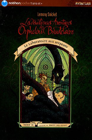 Les désastreuses aventures des orphelins Baudelaire. Vol. 02. Le laboratoire aux serpents