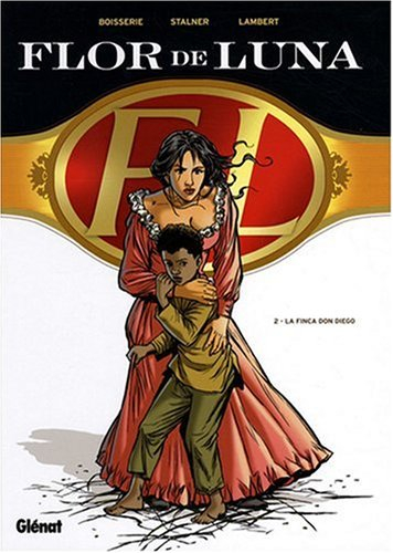 Flor de Luna. Vol. 2. La finca Don Diego