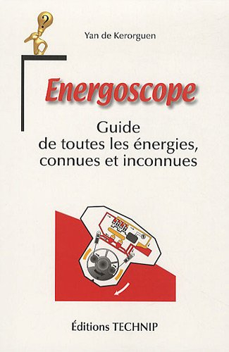Energoscope : guide de toutes les énergies, connues et inconnues