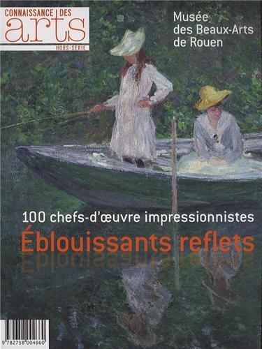 Eblouissants reflets : 100 chefs-d'oeuvre impressionnistes