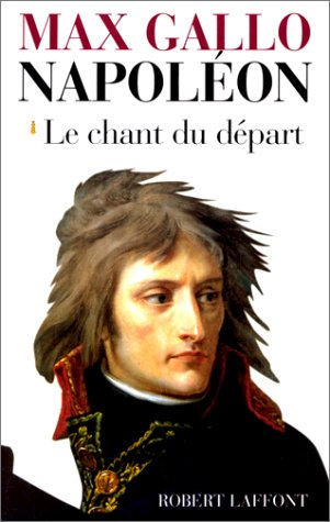 Napoléon. Vol. 1. Le chant du départ