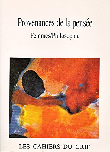 Cahiers du Grif (Les), n° 46. Provenances de la pensée : femmes et philosophie