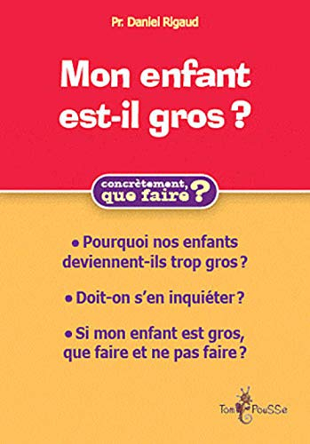 Mon enfant est-il (trop) gros ? : comment l'aider ?