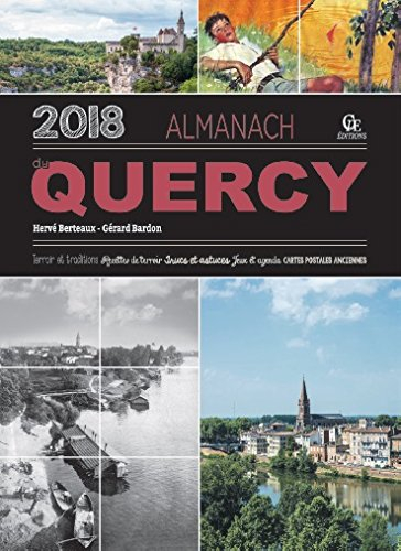 Almanach du Quercy 2018 : terroir et traditions, recettes de terroir, trucs et astuces, jeux et agen