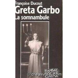 Greta Garbo : la somnambule