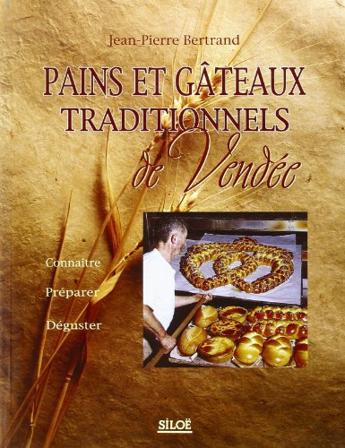 Pains et gâteaux traditionnels de Vendée : étude ethnologique