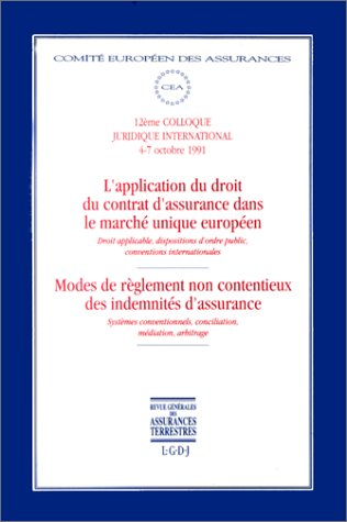 L'Application du droit du contrat d'assurance dans le marché unique européen : droit applicable, dis