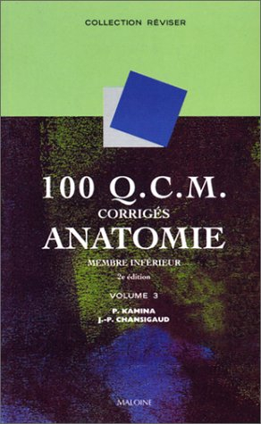 100 QCM corrigés d'anatomie. Vol. 3. Membre inférieur