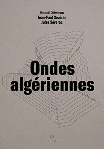 Ondes algériennes. De Boudjima la kabyle à Hussein-Dey l'algéroise : janvier 1960-décembre 1961