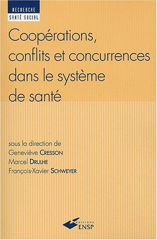 Coopérations, conflits et concurrences dans le système de santé