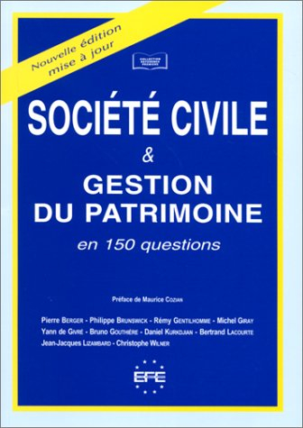 société civile & gestion du patrimoine en 150 questions