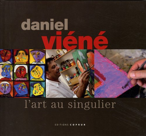 Daniel Viéné : l'art au singulier