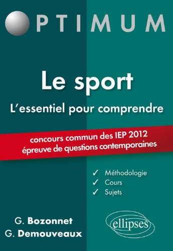 Le sport, l'essentiel pour comprendre : concours commun des IEP 2012 : épreuve de questions contempo