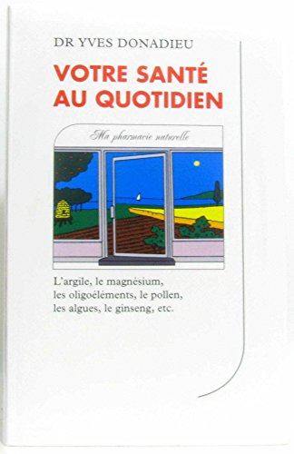 votre santé au quotidien : ma pharmacie naturelle