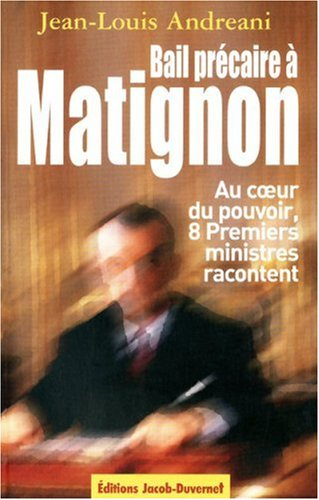 Bail précaire à Matignon : au coeur du pouvoir, huit premiers ministres racontent