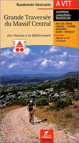 Grande traversée du Massif Central, des volcans à la Méditerranée : Auvergne, Languedoc-Roussillon, 