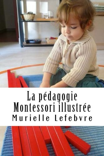 La pédagogie Montessori illustrée