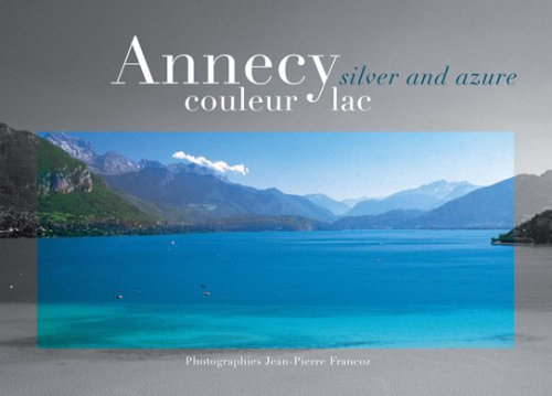 Annecy couleur lac. Annecy azure and silver