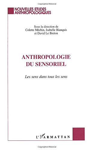 Anthropologie du sensoriel : les sens dans tous les sens